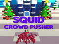 Hry Squid Crowd Pusher