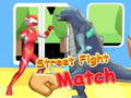 Hry Street Fight Match