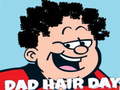 Hry Dad Hair Day