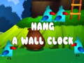 Hry Hang a Wall Clock