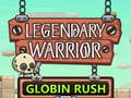 Hry Legendary Warrior Globlin Rush