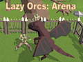 Hry Lazy Orcs: Arena