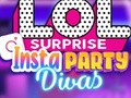 Hry LOL Surprise Insta Party Divas