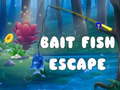 Hry Bait Fish Escape
