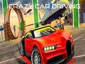 Hry Crazy Car Driving 