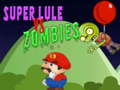 Hry Super Lule vs Zombies