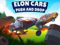 Hry Elon Cars: Push and Drop