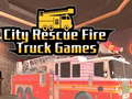 Hry City Rescue Fire Truck Games