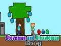 Hry Steveman and Alexwoman easter egg