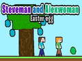 Hry Steveman and Alexwoman: Easter Egg