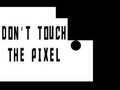 Hry Do not touch the Pixel
