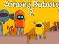 Hry Among Robots 2