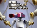 Hry Iron Machine: Merge & Equip
