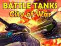 Hry Battle Tanks City of War