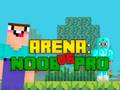 Hry Arena: Noob vs Pro