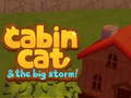 Hry Cabin Cat & the big Storm 