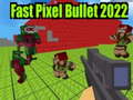 Hry Fast Pixel Bullet 2022