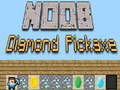 Hry Noob Diamond Pickaxe