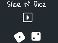 Hry Slice N' Dice
