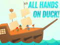 Hry All Hands On Duck!