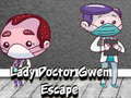 Hry Lady Doctor Gwen Escape
