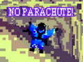 Hry No Parachute!