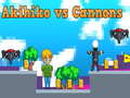 Hry Akihiko vs Cannons