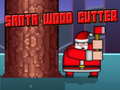 Hry Santa Wood Cutter