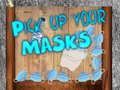 Hry Pick up your Masks