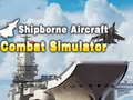 Hry Shipborne Aircraft Combat Simulator