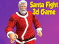 Hry Santa Fight 3D Game