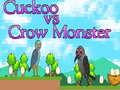 Hry Cuckoo vs Crow Monster