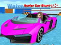 Hry Water Surfer Car Stunt