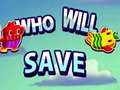Hry Who will save