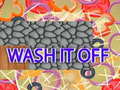 Hry Wash if off