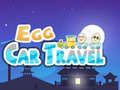 Hry Egg Car Travel