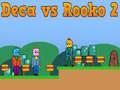 Hry Deca vs Rooko 2