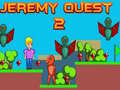 Hry Jeremy Quest 2