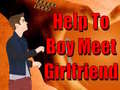 Hry Help To Boy Meet Girlfriend