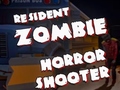 Hry Resident Zombies: Horror Shooter