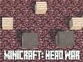 Hry Minicraft: Head War
