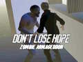 Hry Don`t Lose Hope Zombie Armageddon