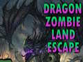 Hry Dragon Zombie Land Escape