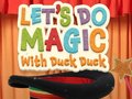 Hry Let's Do Magic with Duck Duck