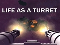 Hry Life As A Turret