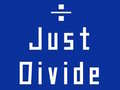 Hry Just Divide