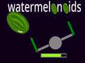 Hry watermelonoids