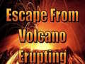 Hry Escape From Volcano Erupting