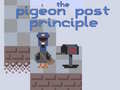 Hry The Pigeon Post Principle