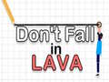 Hry Don't Fall in Lava